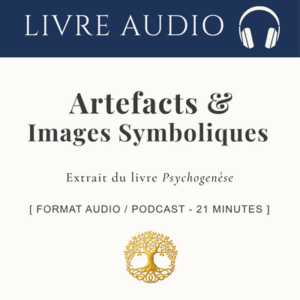 Artefacts & Images Symboliques : Les passerelles entre deux mondes _ Audio 21 min
