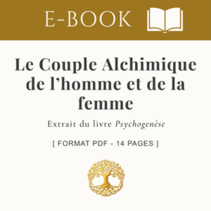 Psychogenèse de l'homme et de la femme : Le couple alchimique _ E-Book 14 pages