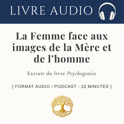 La Femme face aux images symboliques de la Mère et de l'homme _ Audio 22 min